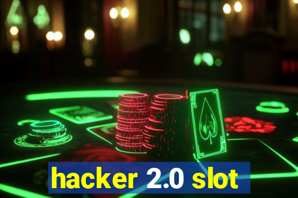 hacker 2.0 slot